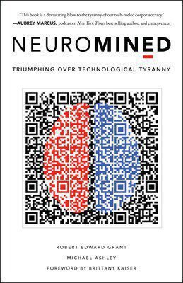 Robert Edward Grant 和 Michael Ashley 宣佈夏季新書發佈：《Neuromined: Triumphing Over Technological Tyranny》