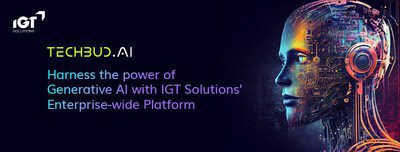 IGT Solutions 推出 TechBud.AI，一個提供卓越客戶體驗的企業級生成式 AI 平台