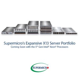 Supermicro宣布其X13伺服器家族將全面支援即將發布之第5代Intel® Xeon®處理器      並提供先期試用計畫