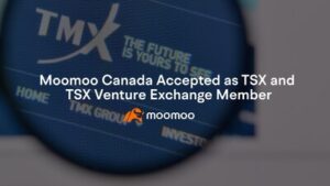 Moomoo Canada 取得多倫多證券交易所及其創業板會員資質