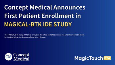 Concept Medical 宣佈 MAGICAL BTK IDE 試驗的首位病人入院，在美國啟動 PAD 臨床計劃